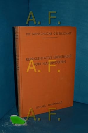 Seller image for Reprsentative Lebensbilder von Naturvlkern Die menschliche Gesellschaft in ihren ethno-soziologischen Grundlagen / Thurnwald , Bd. 1 for sale by Antiquarische Fundgrube e.U.