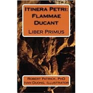 Seller image for Itinera Petri: Flammae Ducant: Liber Primus for sale by eCampus