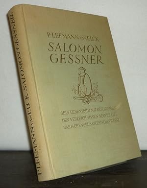 Salomon Gessner. Sein Lebensbild. Mit beschreibenden Verzeichnissen seiner literarischen und küns...