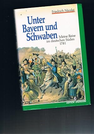 Bild des Verkufers fr Unter Bayern und Schwaben eine Reise im deutschen Sden 1781 - mit 27 Abbildungen zum Verkauf von manufactura