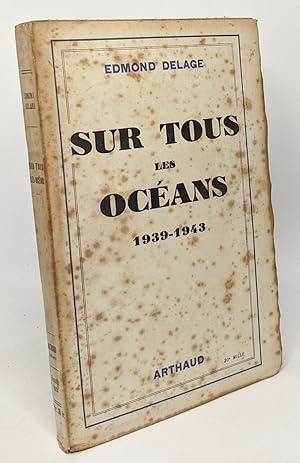 Seller image for Sur tous les ocans - 1939-1943 for sale by crealivres