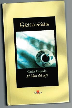 Imagen del vendedor de EL LIBRO DEL CAFÉ (Col. Grandes Obras de la Gastronomía nº 14) a la venta por Librería Diálogo