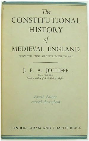 The Constitutional History of Medieval England: From the English Settlement to 1485
