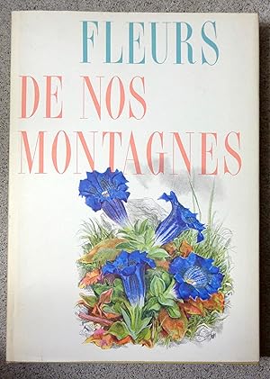 Imagen del vendedor de Fleurs de nos montagnes. a la venta por La Bergerie