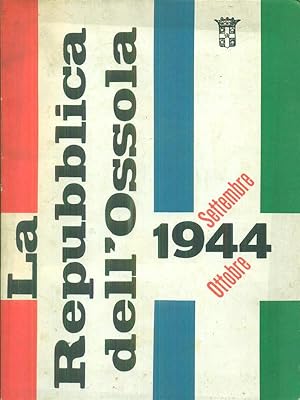 La Repubblica dell'Ossola Settembre-ottobre 1944