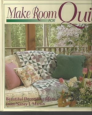 Make Room for Quilts: Beautiful Decorating Ideas from Nancy J. Martin