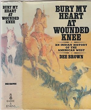 Image du vendeur pour Bury My Heart at Wounded Knee: Indian History of the American West mis en vente par BASEMENT BOOKS