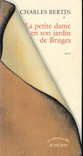Seller image for La petite dame en son jardin de Bruges: Re?cit (Un endroit ou? aller) (French Edition) for sale by Librairie l'Aspidistra