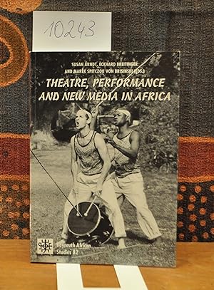 Bild des Verkufers fr Theatre, Performance and New Media in Africa. Bayreuth African Studies 82. zum Verkauf von Antiquariat Welwitschia Dr. Andreas Eckl