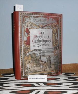 Seller image for Les missions catholiques aux XIXme siecle. Riches et nombreuses illustrations. for sale by Antiquariat Welwitschia Dr. Andreas Eckl