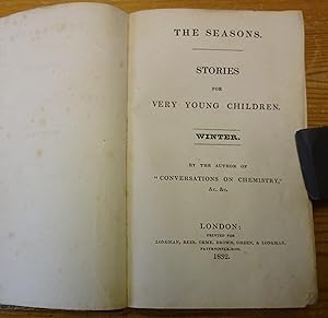 The seasons. Stories for very young children. [Vol. 1]. Winter. By Mrs. Marcet, author of "Conver...