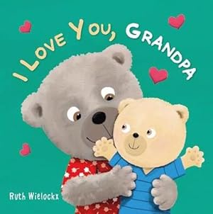 Seller image for I Love You, Grandpa (Board Book) for sale by Grand Eagle Retail