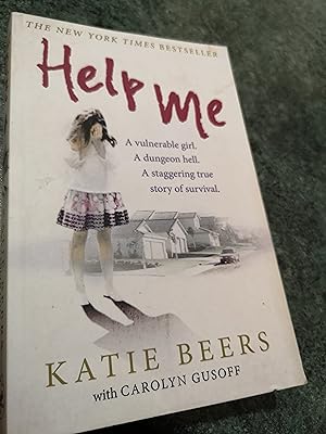 Seller image for Help Me: A Vulnerable Girl. A Dungeon Hell. A Staggering True Story of Survival for sale by SGOIS