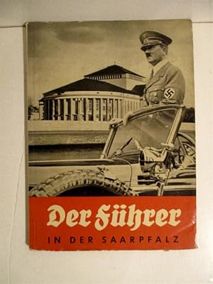 Der Fuhrer in Der Saarpfalz: Ein Bildbericht.