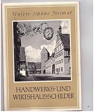 Seller image for Handwerks- und Wirtshausschilder. aus Unsere schne Heimat for sale by Bcherpanorama Zwickau- Planitz