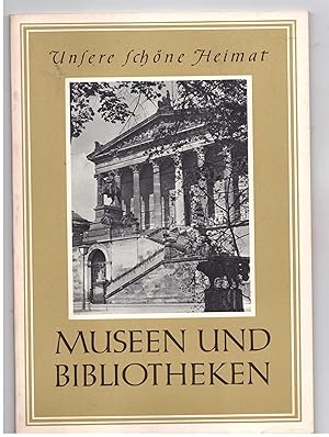 Bild des Verkufers fr Museen und Bibliotheken. aus Unsere schne Heimat zum Verkauf von Bcherpanorama Zwickau- Planitz