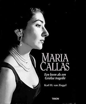 Bild des Verkufers fr Maria Callas. Een leven als een Griekse tragedie. Biografie. zum Verkauf von Antiquariat & Buchhandlung Rose