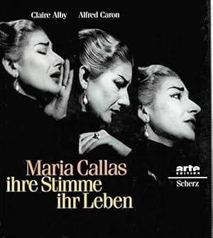 Bild des Verkufers fr Maria Callas - ihre Stimme, ihr Leben. Aus dem Franzsischen von Bettina Schfer. zum Verkauf von Antiquariat & Buchhandlung Rose