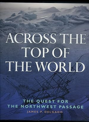 Image du vendeur pour Across the Top of the World | The Quest for the Northwest Passage mis en vente par Little Stour Books PBFA Member
