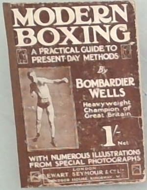 Modern Boxing: A Practical Guide to Present-Day Methods