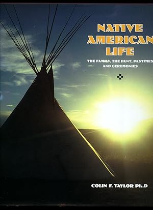 Seller image for Native American Life | The Family, The Hunt, The Pastimes and Ceremonies for sale by Little Stour Books PBFA Member