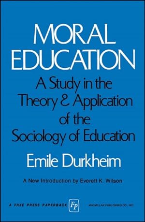 Seller image for Moral Education : A Study in the Theory and Application of the Sociology of Education for sale by GreatBookPrices