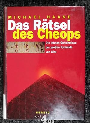 Das Rätsel des Cheops : die letzten Geheimnisse der großen Pyramide von Giza ; mit 7 Tabellen.