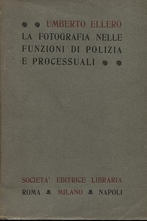 Imagen del vendedor de La fotografia nelle funzioni di polizia e processuali a la venta por Studio Bibliografico Viborada