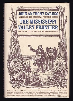 Immagine del venditore per The Mississippi Valley Frontier: The Age of French Exploration and Settlement venduto da JNBookseller