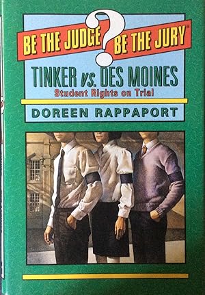 Bild des Verkufers fr Tinker Vs. Des Moines: Student Rights on Trial (Be the Judge/Be the Jury) zum Verkauf von Margaret Bienert, Bookseller