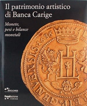 Seller image for Il patrimonio artistico di Banca Carige. Monete, pesi e bilance monetali for sale by FABRISLIBRIS