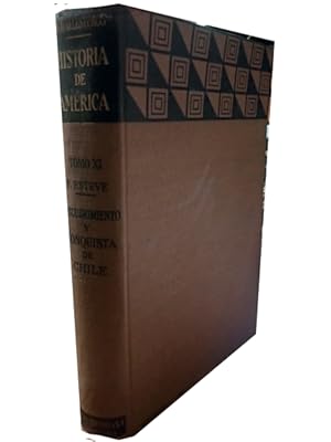 HISTORIA DE AMÉRICA. TOMO XI: DESCUBRIMIENTO Y CONQUISTA DE CHILE
