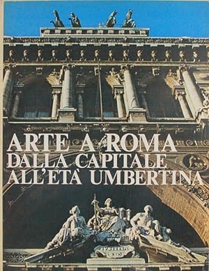 Image du vendeur pour Arte a Roma dalla capitale all'et umbertina mis en vente par FABRISLIBRIS