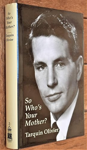 Imagen del vendedor de SO WHO'S YOUR MOTHER? An Autobiography a la venta por Dodman Books