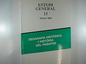 Imagen del vendedor de GEOGRAFIA HISTRICA I HISTRIA DEL PAISATGE.: ESTUDI GENERAL 13. GIRONA 1993 a la venta por Costa LLibreter