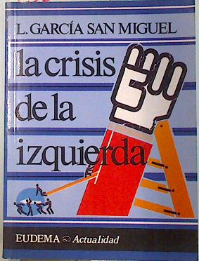 Imagen del vendedor de La crisis en la izquierda a la venta por Almacen de los Libros Olvidados