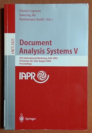 Seller image for Document Analysis Systems V: 5th International Workshop, DAS 2002, Princeton, NJ, USA, August 19-21, 2002. Proceedings (Lecture Notes in Computer Science) for sale by GuthrieBooks