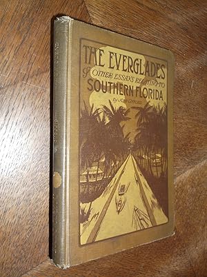 The Everglades and Other Essays Relating to Southern Florida