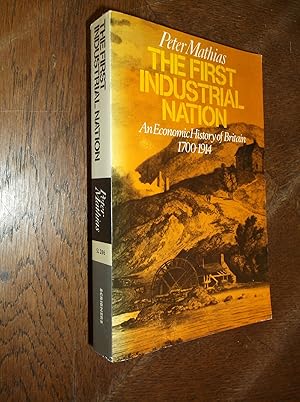 The First Industrial Nation: An Economic History of Britain 1700-1914