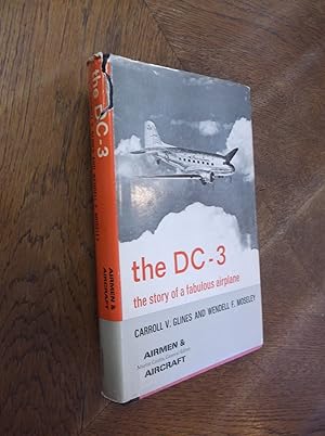 Imagen del vendedor de The DC-3: The Story of a Fablulous Airplane a la venta por Barker Books & Vintage