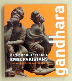 Imagen del vendedor de Gandhara - Das buddhistische Erbe Pakistans. Legenden, Klster, Paradiese. a la venta por antiquariat peter petrej - Bibliopolium AG