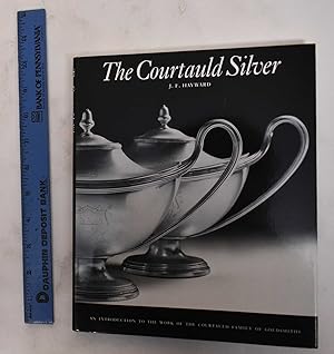 The Courtauld Silver: An Introduction to the Work of the Courtauld Family of Goldsmiths