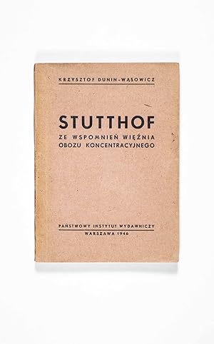 Imagen del vendedor de Stutthof ze Wspomnien Wieznia Obozu Koncentracyjnego (Stutthof, From the Memories of a Concentration Camp Prisoner) a la venta por ERIC CHAIM KLINE, BOOKSELLER (ABAA ILAB)