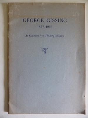 George Gissing 1857-1903: An Exhibition from The Berg Collection