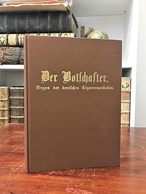 Der Botschafter. Organ der deutschen Cigarrenarbeiter. 1867 - 1871. Ein Reprint der Gewerkschaft ...