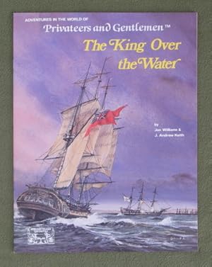 Imagen del vendedor de The King Over the Water (Privateers and Gentlemen) a la venta por Wayne's Books