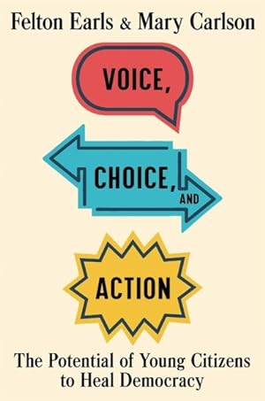 Seller image for Voice, Choice, and Action : The Potential of Young Citizens to Heal Democracy for sale by GreatBookPrices