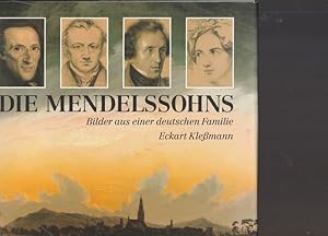 Bild des Verkufers fr Die Mendelssohns. Bilder aus einer deutschen Familie. zum Verkauf von Ant. Abrechnungs- und Forstservice ISHGW