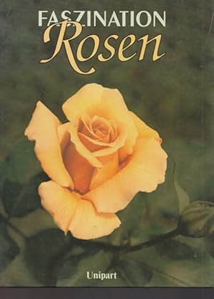 Bild des Verkufers fr Faszination Rosen. zum Verkauf von Ant. Abrechnungs- und Forstservice ISHGW