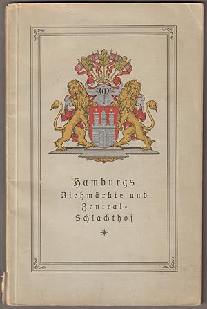 Seller image for Hamburgs Viehmrkte und Zentral-Schlachthof. Im Auftrage der Schlachthof-Deputation hg. von J. Neumann. for sale by Antiquariat Neue Kritik